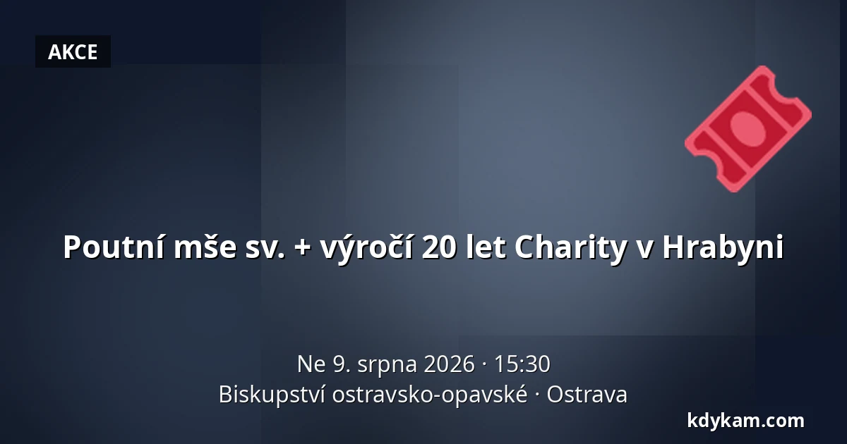 Poutní mše sv. + výročí 20 let Charity v Hrabyni — Biskupství ostravsko-opavské, Ostrava