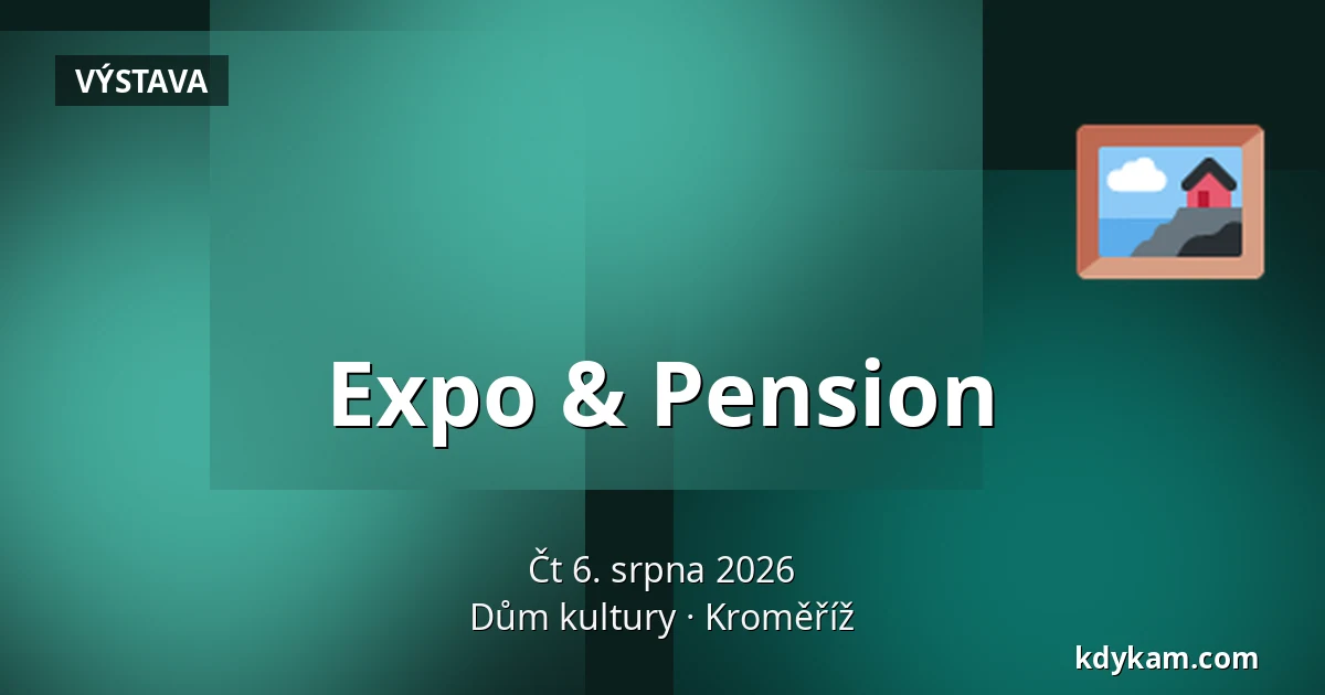 Expo & Pension — Dům kultury, Kroměříž