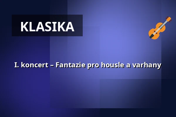 I. koncert – Fantazie pro housle a varhany — MKZ, Litoměřice