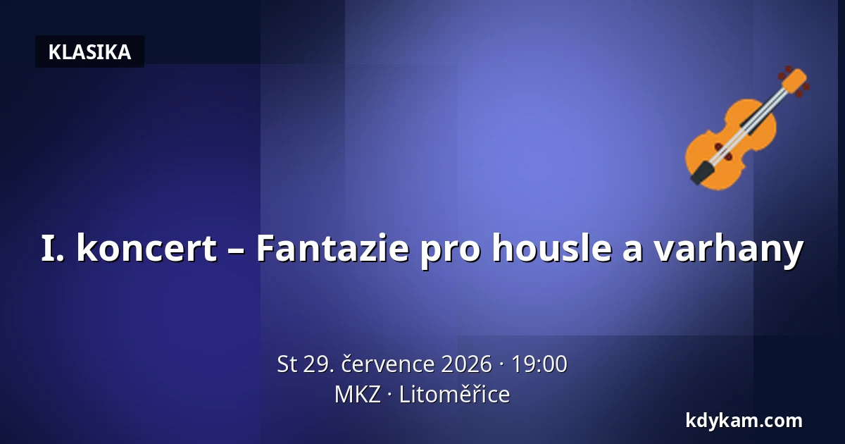 I. koncert – Fantazie pro housle a varhany — MKZ, Litoměřice