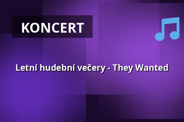 Letní hudební večery - They Wanted — Camp Olšovec Jedovnice, Jedovnice