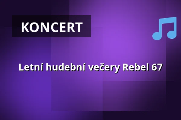 Letní hudební večery Rebel 67 — Camp Olšovec Jedovnice, Jedovnice