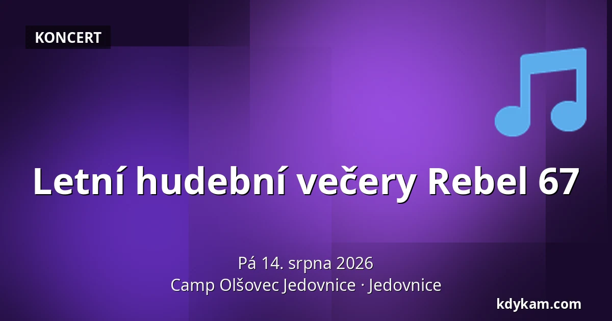 Letní hudební večery Rebel 67 — Camp Olšovec Jedovnice, Jedovnice
