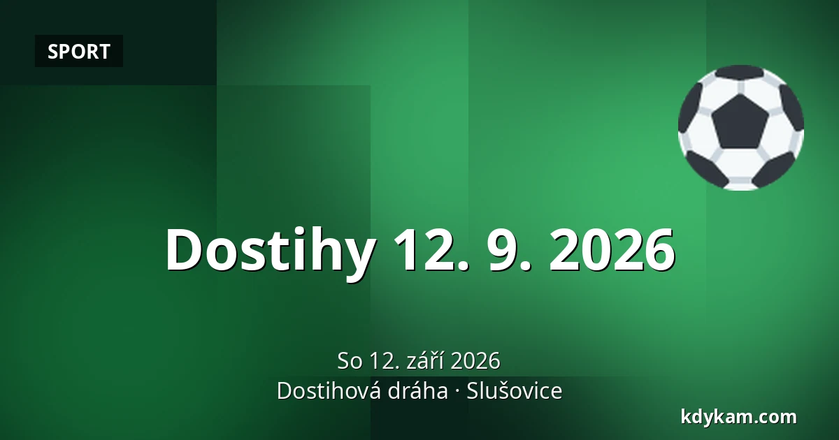 Dostihy 12. 9. 2026 — Dostihová dráha, Slušovice