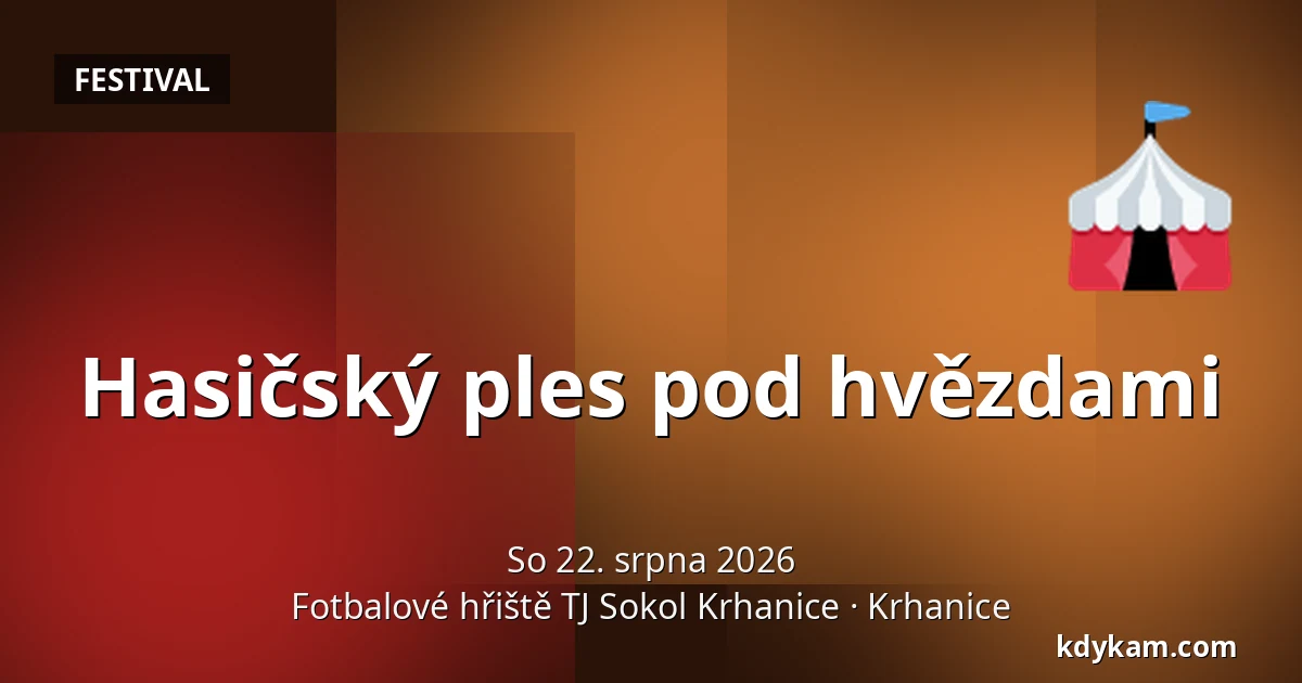 Hasičský ples pod hvězdami — Fotbalové hřiště TJ Sokol Krhanice, Krhanice