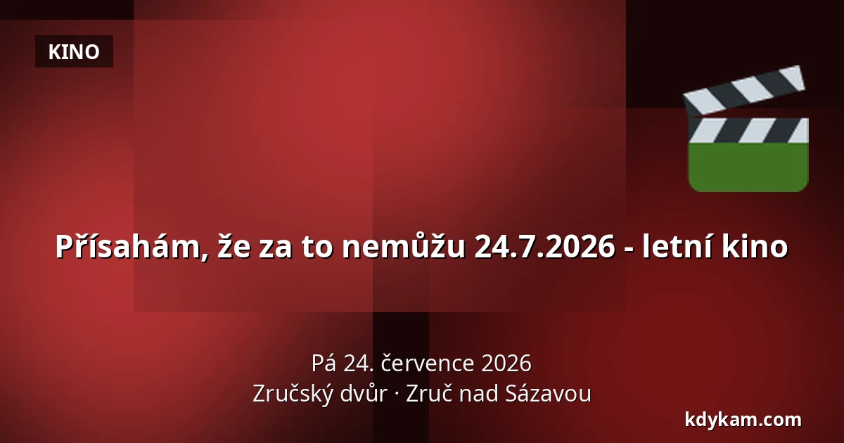 Přísahám, že za to nemůžu 24.7.2026 - letní kino — Zručský dvůr, Zruč nad Sázavou