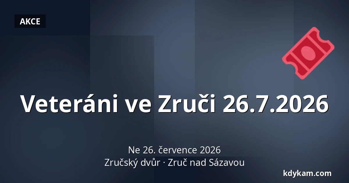 Veteráni ve Zruči 26.7.2026 — Zručský dvůr, Zruč nad Sázavou