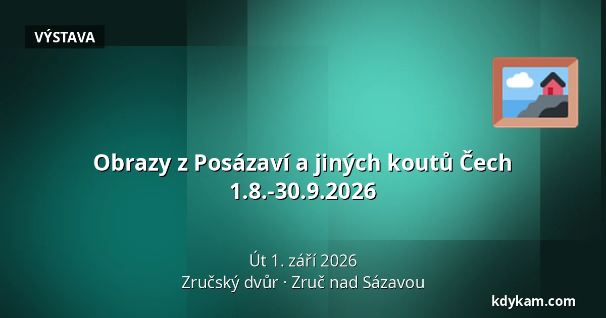 Obrazy z Posázaví a jiných koutů Čech 1.8.-30.9.2026 — Zručský dvůr, Zruč nad Sázavou