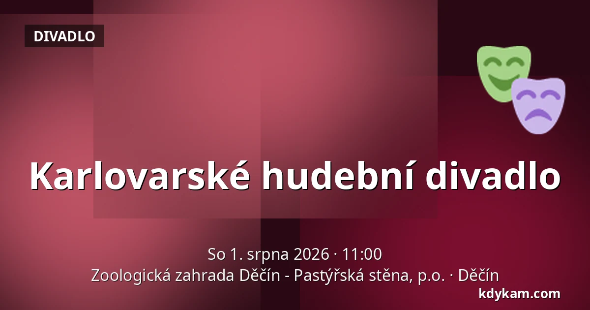 Karlovarské hudební divadlo — Zoologická zahrada Děčín - Pastýřská stěna, p.o., Děčín