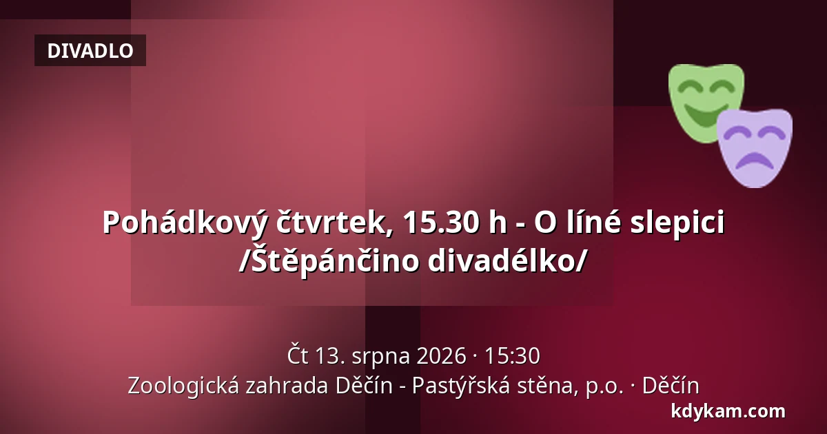 Pohádkový čtvrtek, 15.30 h - O líné slepici /Štěpánčino divadélko/ — Zoologická zahrada Děčín - Pastýřská stěna, p.o., Děčín