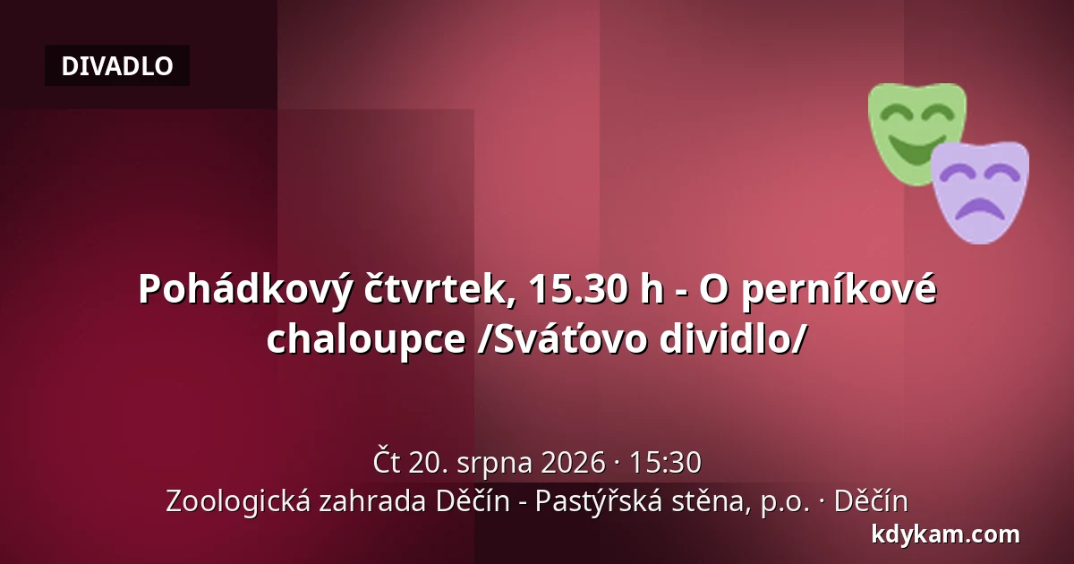 Pohádkový čtvrtek, 15.30 h - O perníkové chaloupce /Sváťovo dividlo/ — Zoologická zahrada Děčín - Pastýřská stěna, p.o., Děčín