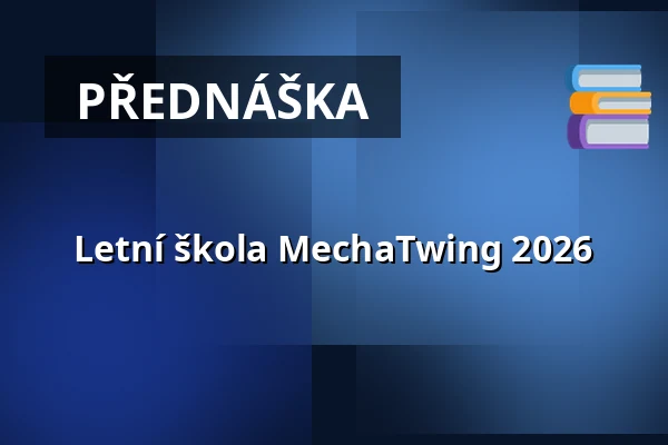 Letní škola MechaTwing 2026 — Nová budova ČVUT - Thákurova 9, Praha