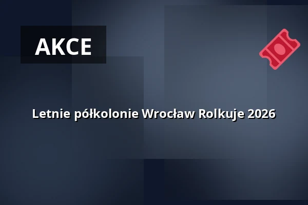 Letnie półkolonie Wrocław Rolkuje 2026 — Tarczyński Arena, Вроцлав