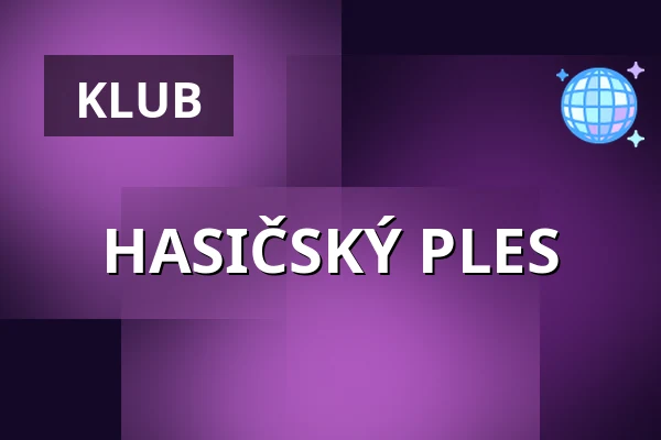 HASIČSKÝ PLES — KD Boršov, Moravská Třebová