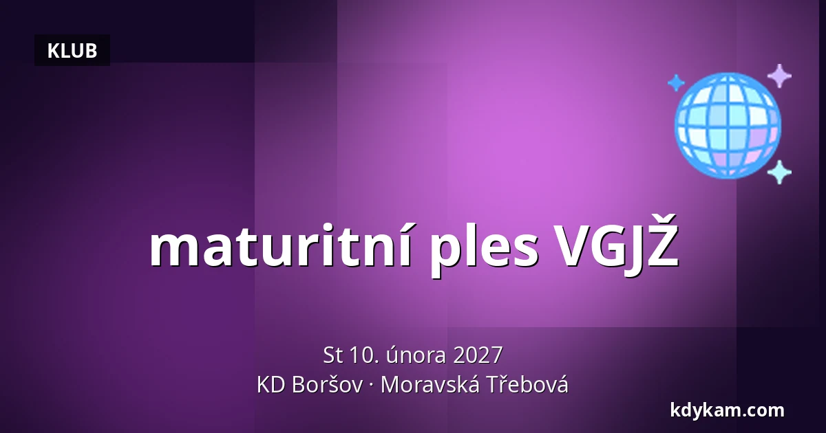 maturitní ples VGJŽ — KD Boršov, Moravská Třebová