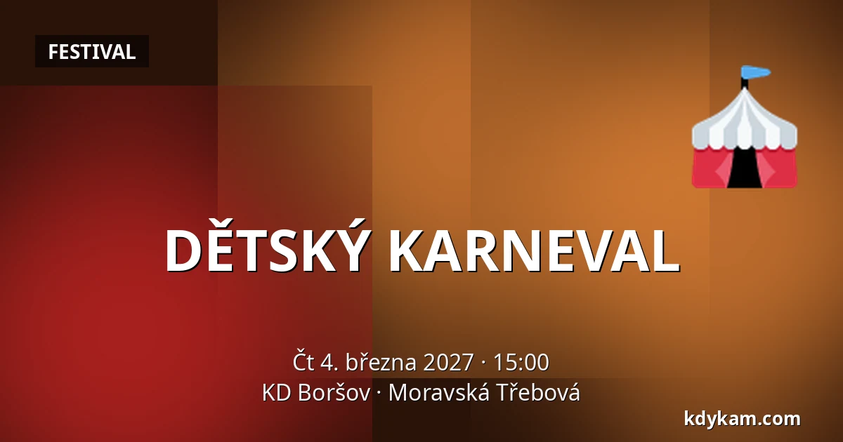 DĚTSKÝ KARNEVAL — KD Boršov, Moravská Třebová