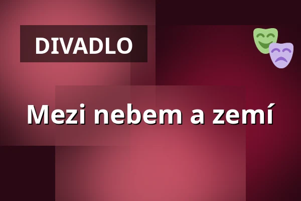 Mezi nebem a zemí — Kulturní centrum, Týnec nad Sázavou