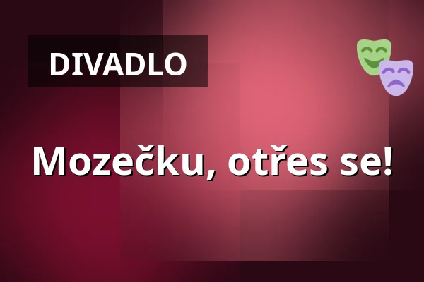 Mozečku, otřes se! — Městské kulturní středisko, Rožmitál pod Třemšínem