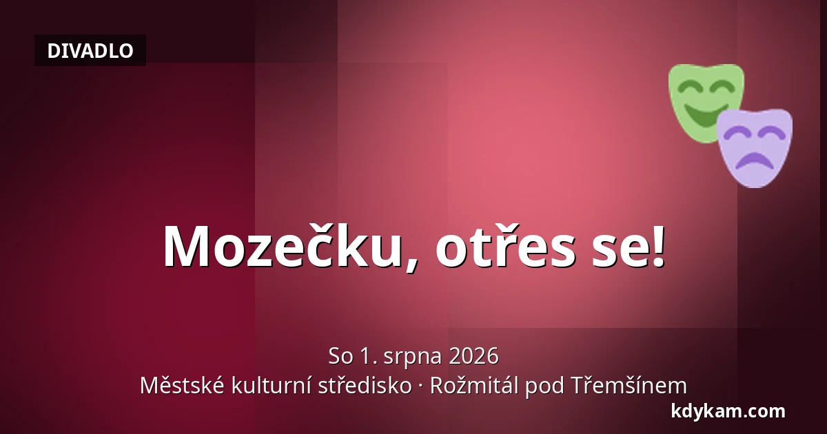 Mozečku, otřes se! — Městské kulturní středisko, Rožmitál pod Třemšínem