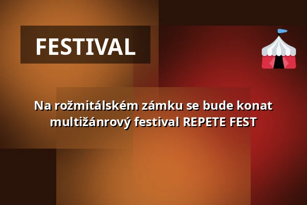 Na rožmitálském zámku se bude konat multižánrový festival REPETE FEST — Městské kulturní středisko, Rožmitál pod Třemšínem