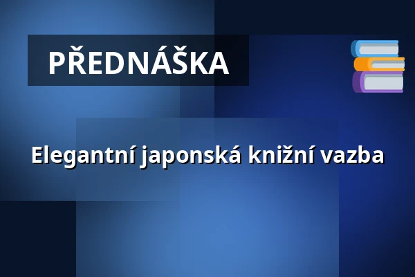 Elegantní japonská knižní vazba — Multifunkční sál Dřevník, Broumov
