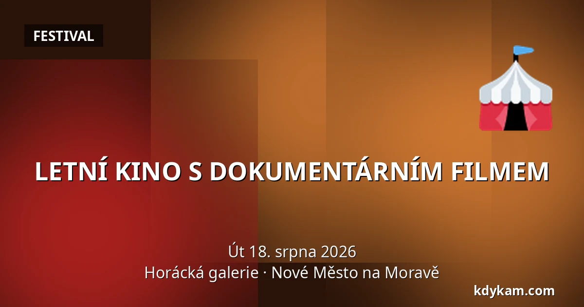 LETNÍ KINO S DOKUMENTÁRNÍM FILMEM — Horácká galerie, Nové Město na Moravě