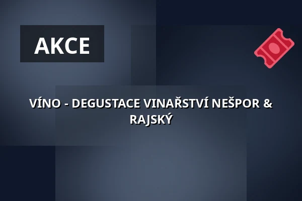 VÍNO - DEGUSTACE VINAŘSTVÍ NEŠPOR & RAJSKÝ — Zahradní Kavárna A Zahradnictví Červený Kostelec, Trees S.R.O., Liberec