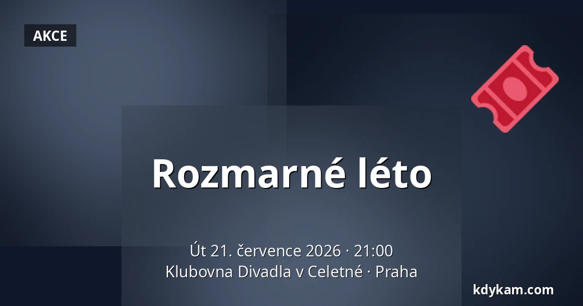 Rozmarné léto — Klubovna Divadla v Celetné, Praha