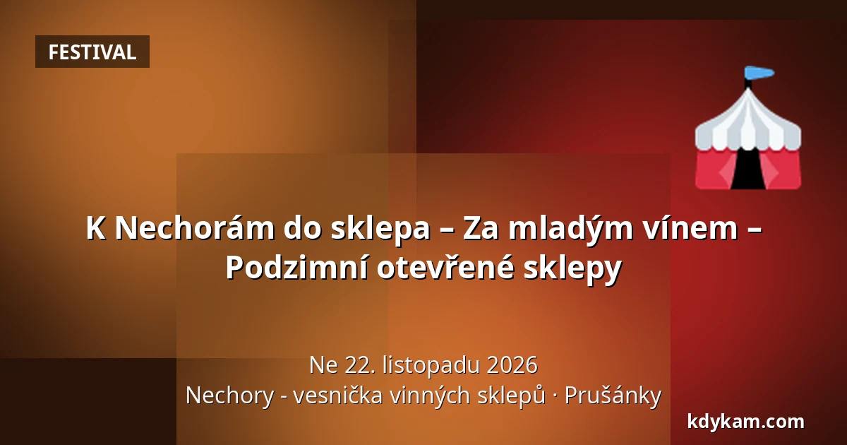 K Nechorám do sklepa – Za mladým vínem – Podzimní otevřené sklepy — Nechory - vesnička vinných sklepů, Prušánky