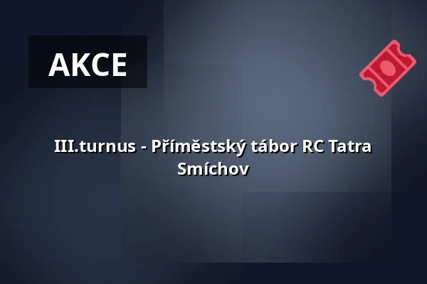 III.turnus - Příměstský tábor RC Tatra Smíchov — RC Tatra Smíchov, Praha