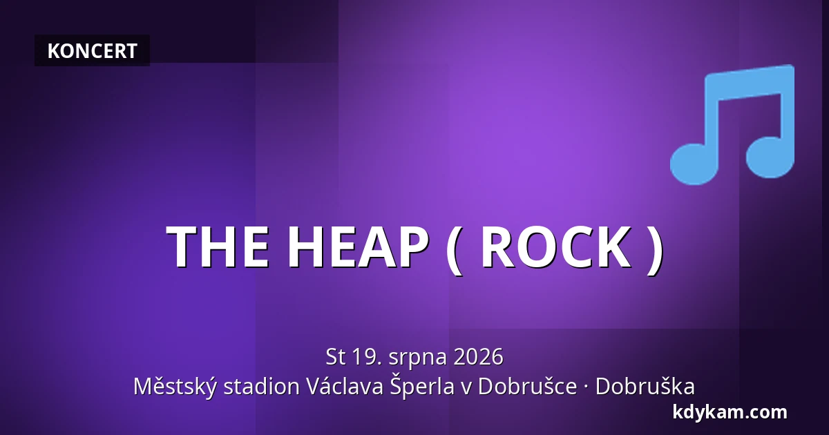 THE HEAP ( ROCK ) — Městský stadion Václava Šperla v Dobrušce, Dobruška