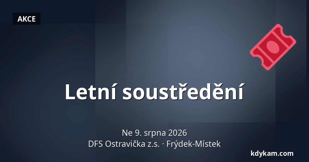 Letní soustředění — DFS Ostravička z.s., Frýdek-Místek