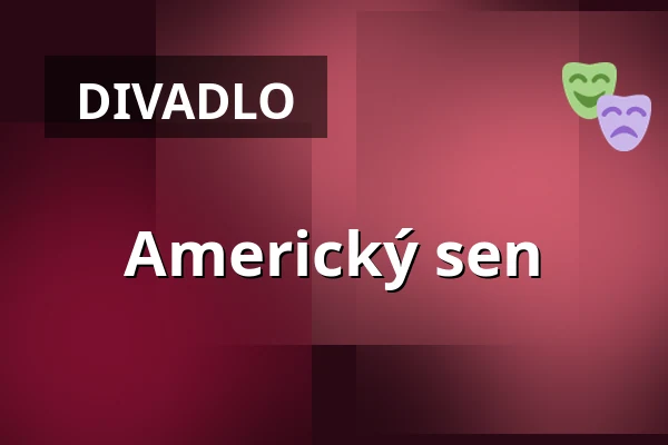 Americký sen — Městské divadlo, Žatec