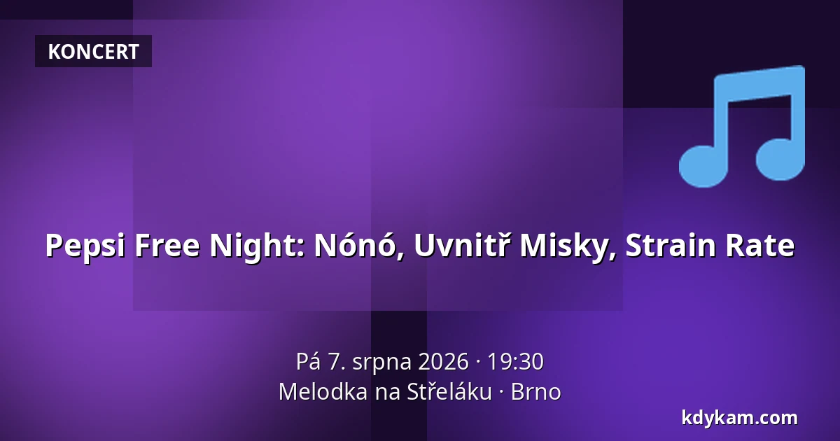 Pepsi Free Night: Nónó, Uvnitř Misky, Strain Rate — Melodka na Střeláku, Brno