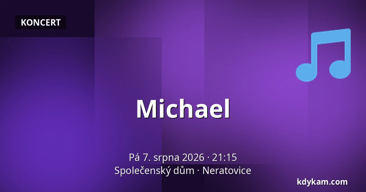 Michael — Společenský dům, Neratovice