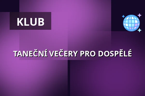 TANEČNÍ VEČERY PRO DOSPĚLÉ — Velký sál Záložny, Litovel