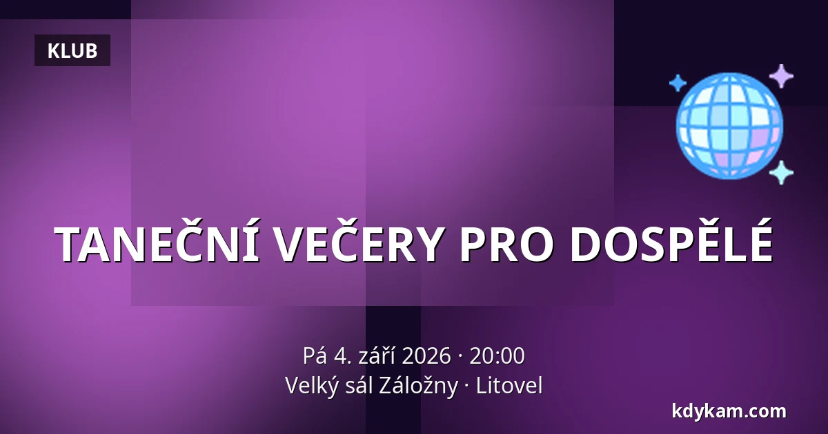 TANEČNÍ VEČERY PRO DOSPĚLÉ — Velký sál Záložny, Litovel