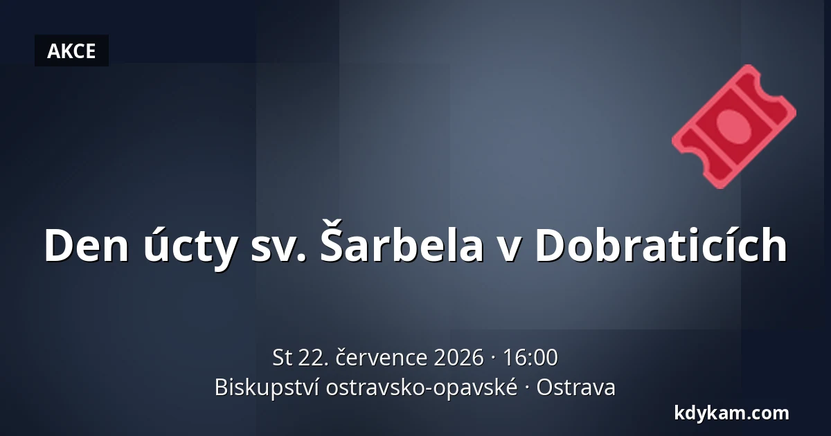 Den úcty sv. Šarbela v Dobraticích — Biskupství ostravsko-opavské, Ostrava