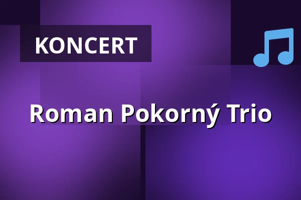Roman Pokorný Trio — Eurocentrum, Jablonec nad Nisou