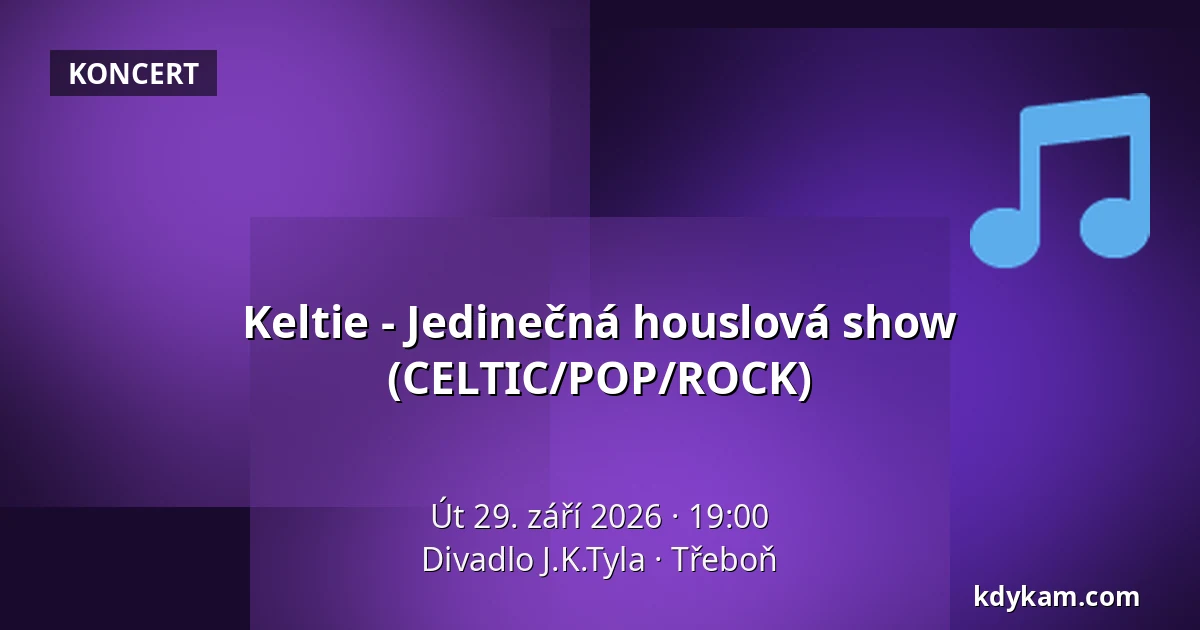 Keltie - Jedinečná houslová show (CELTIC/POP/ROCK) — Divadlo J.K.Tyla, Třeboň