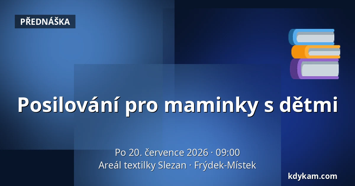 Posilování pro maminky s dětmi — Areál textilky Slezan, Frýdek-Místek