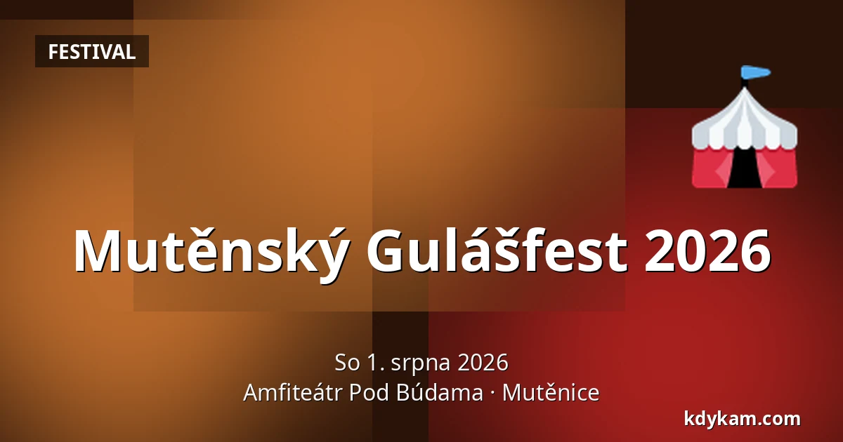 Mutěnský Gulášfest 2026 — Amfiteátr Pod Búdama, Mutěnice