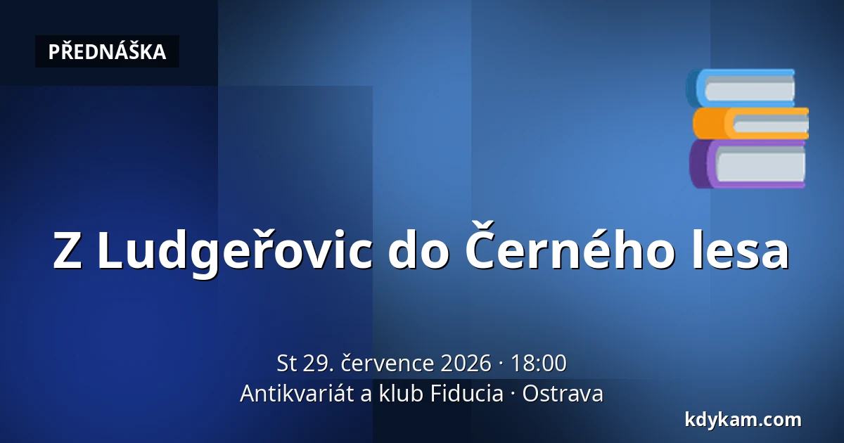 Z Ludgeřovic do Černého lesa — Antikvariát a klub Fiducia, Ostrava
