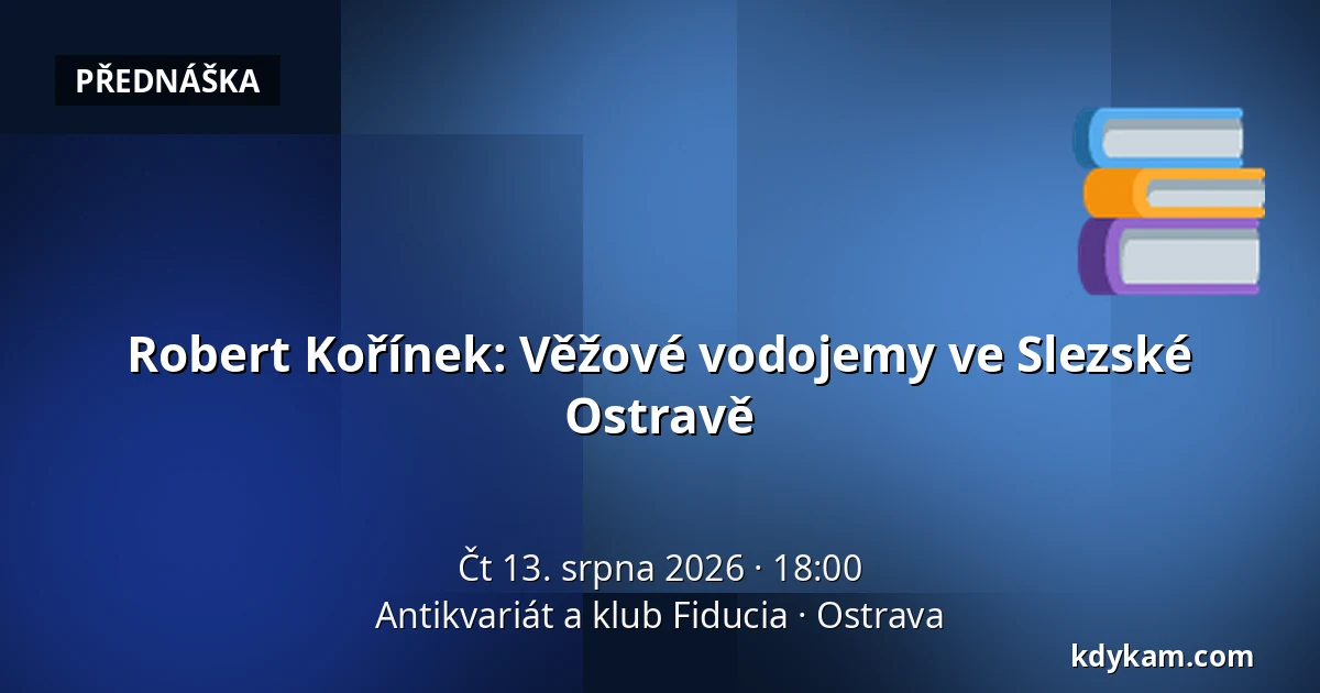 Robert Kořínek: Věžové vodojemy ve Slezské Ostravě — Antikvariát a klub Fiducia, Ostrava