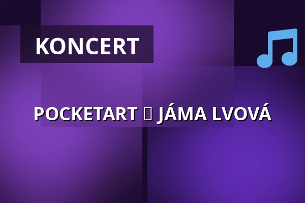 POCKETART ► JÁMA LVOVÁ — Palác Akropolis, Praha
