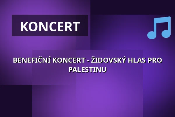 BENEFIČNÍ KONCERT - ŽIDOVSKÝ HLAS PRO PALESTINU — Cross Club, Praha