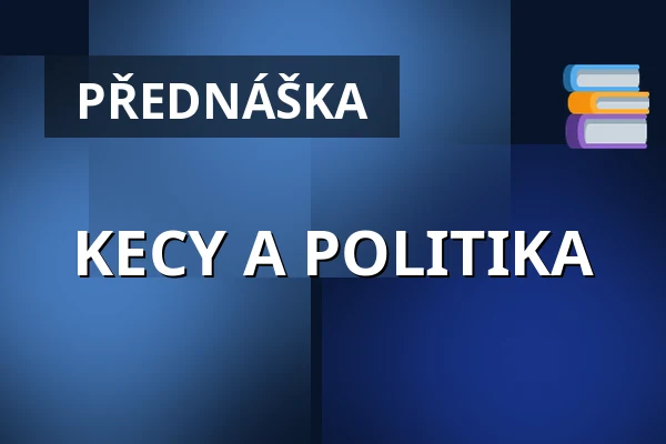 KECY A POLITIKA — Vrchlického divadlo, Louny