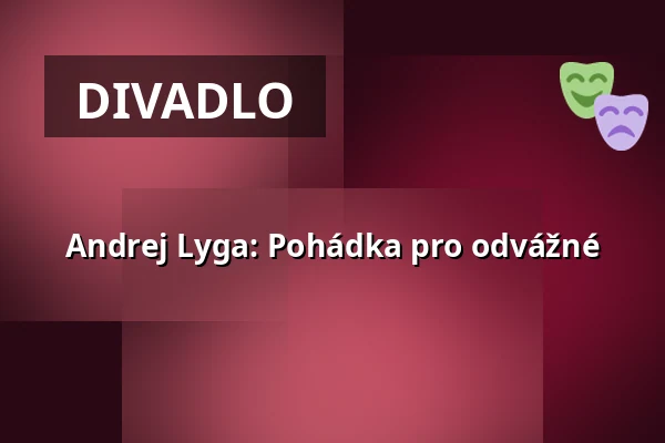 Andrej Lyga: Pohádka pro odvážné — Vzlet, Praha