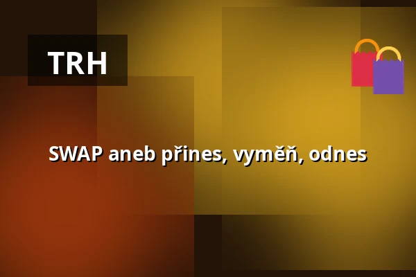 SWAP aneb přines, vyměň, odnes — Letní kino Tišnov, Tišnov