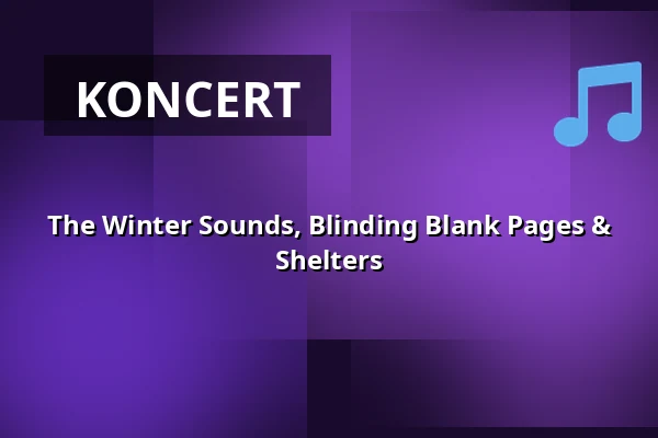 The Winter Sounds, Blinding Blank Pages & Shelters — Burza #4, Praha